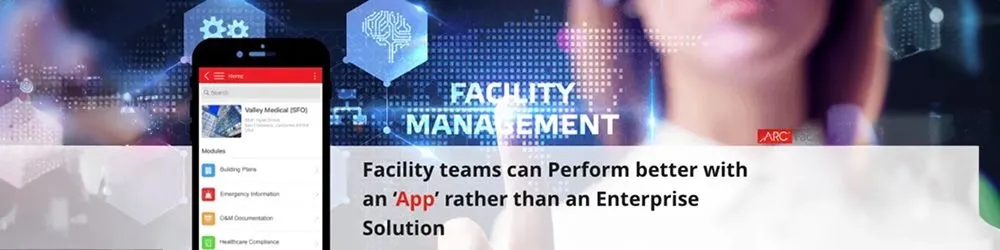 Facility teams can perform better with an ‘app’ rather than an enterprise solution