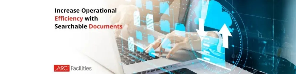 Increase Operational Efficiency with Searchable Documents